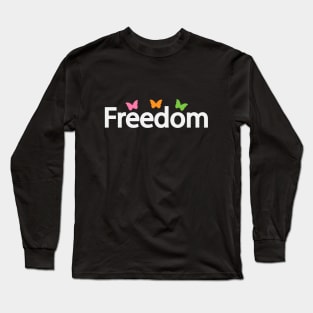 Freedom being free creative design Long Sleeve T-Shirt